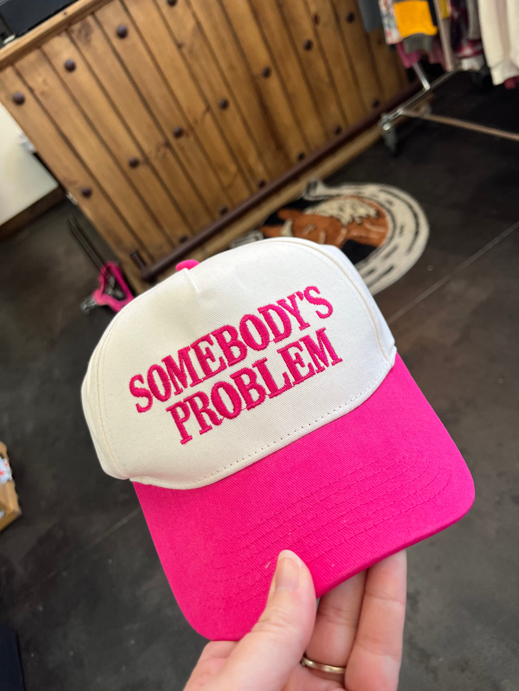Somebodys Problem Embroidered Hat