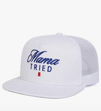 Load image into Gallery viewer, “Mama Tried” Hat
